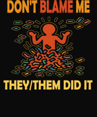 1_Dont-blame-me-They-Them-did-it-FINAL-dark-Background-bckg