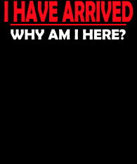 1_I-have-arrived.-Why-am-I-here-bckg