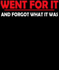 1_Went-for-it.-And-forgot-what-it-was-bckg