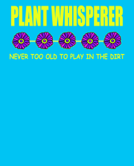 Plant-whisperer-never-too-old-to-play-in-the-dirt-3383x4192