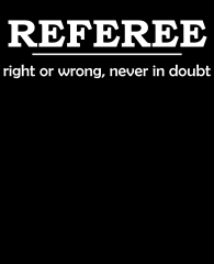 Referee-RightOrWrongNeverInDoubt-whtTxt-3383x4192