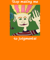 Stop-making-me-so-judgmental-OrangeBckg