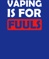vaping-is-for-fuuls-inverted-bckgr