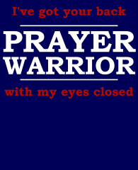 PrayerWarrior-gotYourBackEvenWithMyEyesClosed-3383x4192