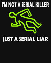 I'm not a serial killer Just a serial liar-v3-3383x4192