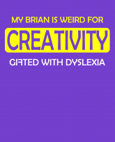 My Brian is Weird for Creativity-Gifted with Dyslexia-3383x4192