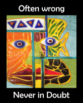 "Truth Well Told" brand "Often wrong, never in doubt" T-shirt with funny colorful, primitive mosaic face