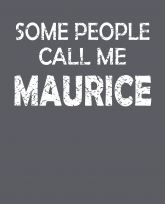 some people call me maurice -distressed-3383x4192