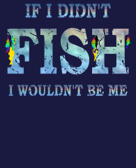 3383x4192-IfIDidntFishIWouldntBeMe-rainbowSky